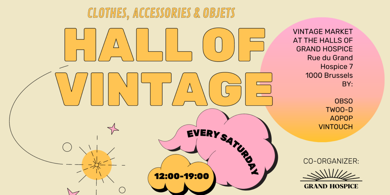 Hall of Vintage, the vintage rendez-vous in Brussels, every Saturday at the Grand Hospice.