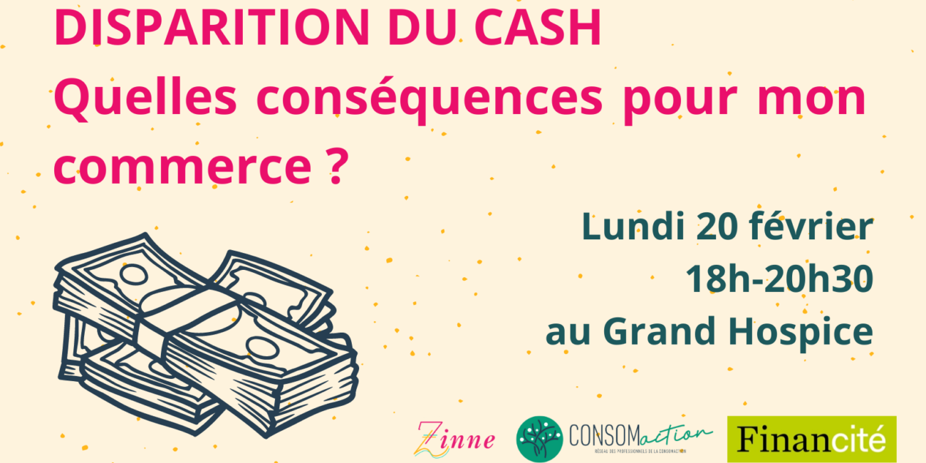 zinne asbl consumaction conférence disparition cash monnaie conséquence commerce grand hospice